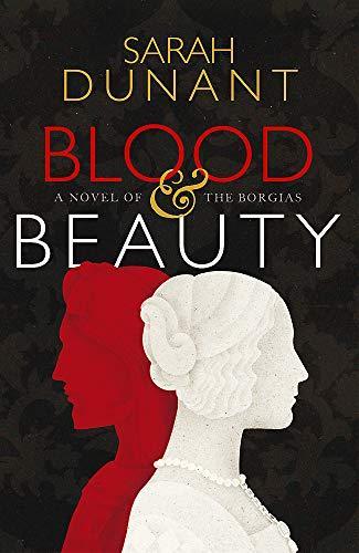 Sarah Dunant: Blood & Beauty (2013)