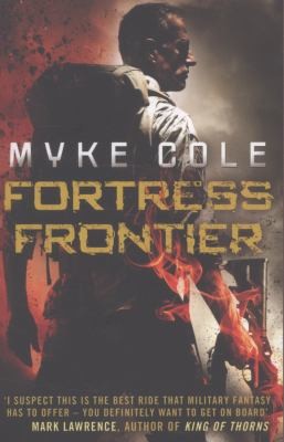 Myke Cole: Fortress Frontier (2013, Headline Publishing Group)