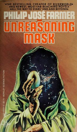 Philip José Farmer: The unreasoning mask (1983, Berkley Books)