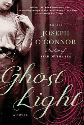 Joseph O'Connor: Ghost Light (2012, Picador)