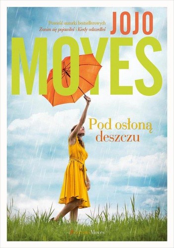 Jojo Moyes, Theresia Übelhör, Ingrid Altrichter: Pod osłoną deszczu (2022, Znak)