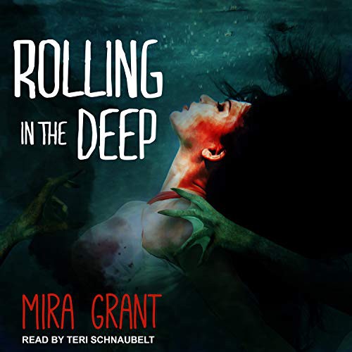 Teri Barrington, Mira Grant: Rolling in the Deep (AudiobookFormat, 2019, Tantor Audio)