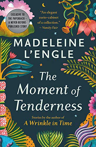 Madeleine L'Engle, Caitlin Davies, Charlotte Jones Voiklis: The Moment of Tenderness (EBook, 2020, Blackstone Pub)