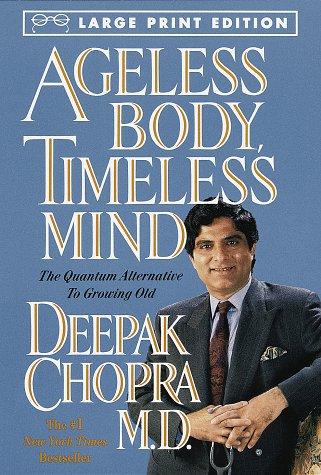 Deepak Chopra: Ageless body, timeless mind (1997, Random House Large Print, in association with Hormony Books)