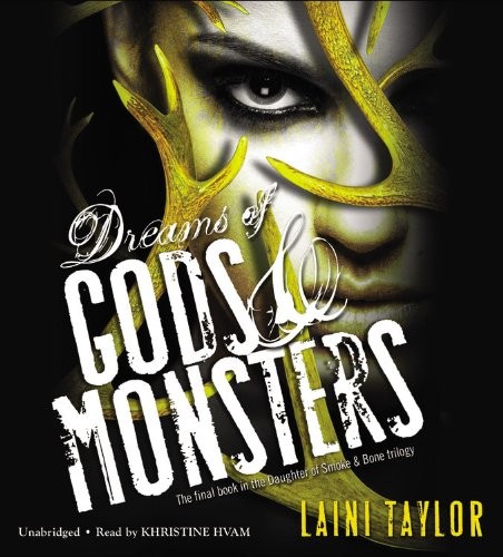Laini Taylor: Dreams of Gods and Monsters Lib/E (AudiobookFormat, 2014, Little, Brown Young Readers)