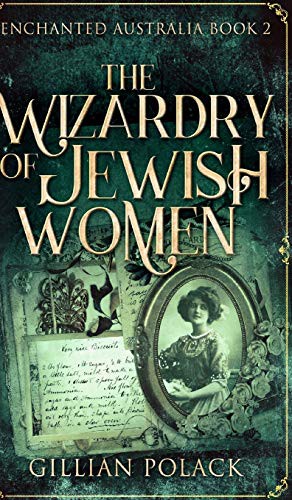 Gillian Polack: The Wizardry Of Jewish Women (Hardcover, Blurb)