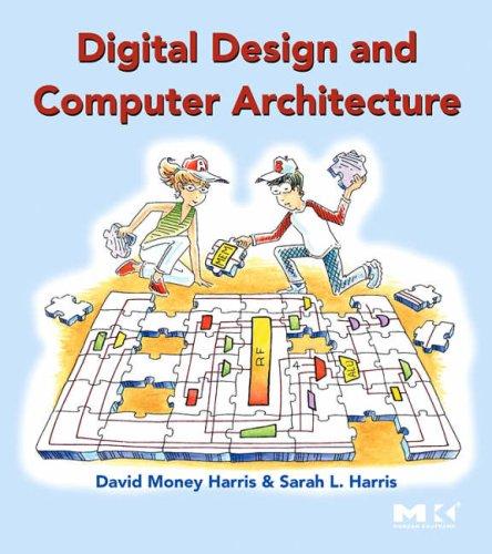 David Harris, Sarah Harris: Digital Design and Computer Architecture (2007, Morgan Kaufmann)