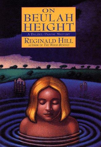 Reginald Hill: On Beulah Height (1998, Delacorte Press)