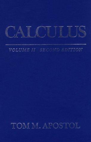 Tom M. Apostol: Calculus (1969, John Wiley & sons)