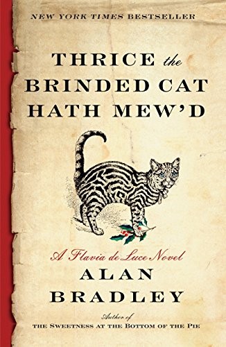 Alan Bradley: Thrice the Brinded Cat Hath Mew'd (Paperback, 2017, Bantam)