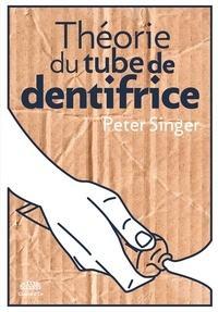 Peter Singer: Théorie du tube de dentifrice (French language)