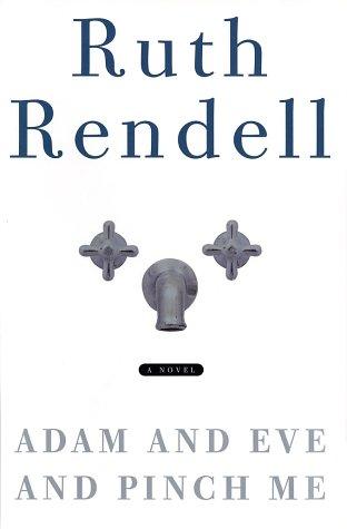 Ruth Rendell: Adam and Eve and pinch me (2001, Crown)