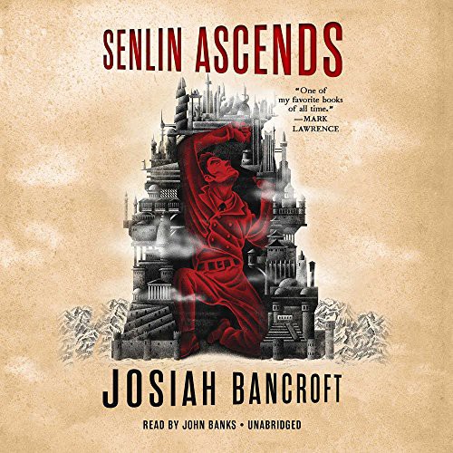 Josiah Bancroft: Senlin Ascends (AudiobookFormat, 2018, Hachette Book Group, Hachette Audio and Blackstone Audio)