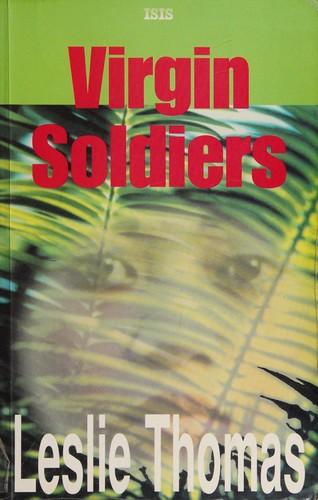 Leslie Thomas: Virgin Soldiers (Hardcover, 1996, ISIS Publishing)