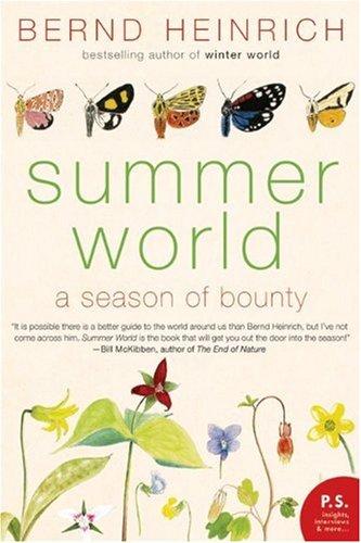 Bernd Heinrich: Summer World (Paperback, 2010, Ecco)