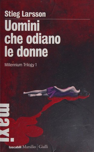 Stieg Larsson: Uomini che odiano le donne (Italian language, 2010, Marsilio)