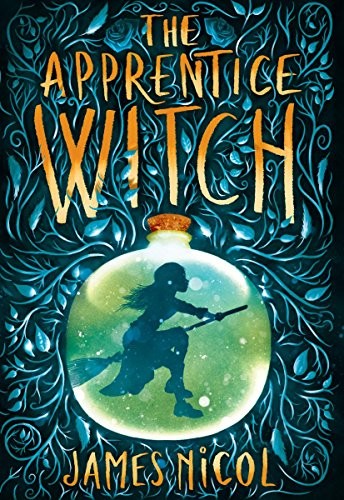 James Nicol: The Apprentice Witch (Paperback, 2018, Chicken House)