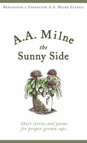 A. A. Milne: The Sunny Side (Signature Collection) (Paperback, 2005, Snowbooks)