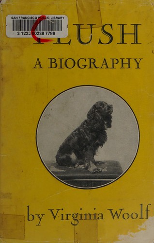 Virginia Woolf: Flush, a biography (1983, Harcourt Brace Jovanovich)