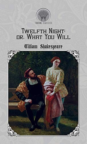 William Shakespeare: Twelfth Night, or What You Will (Hardcover, 2019, Throne Classics)