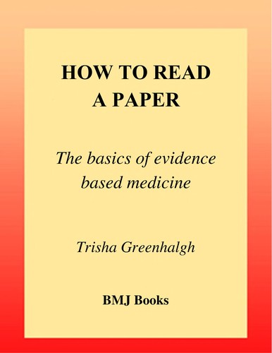 Trisha Greenhalgh: How to read a paper (2001, BMJ)