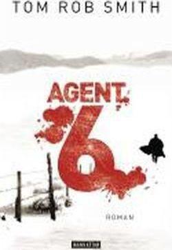 Tom Rob Smith: Agent 6 (German language, 2011)