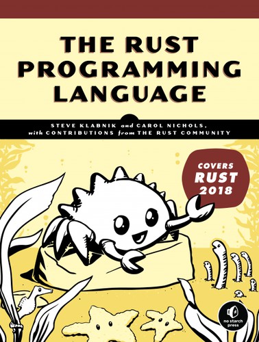 Steve Klabnik, Carol Nichols: Rust Programming Language (2019, No Starch Press, Incorporated)