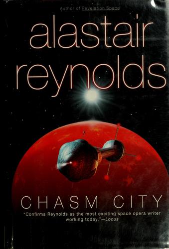 Alastair Reynolds: Chasm City (2002, Ace Books, Ace Hardcover)