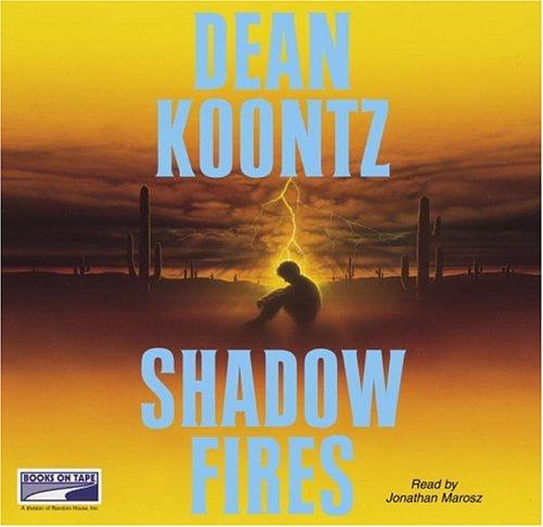 Dean R. Koontz: Shadow Fires (AudiobookFormat, 2006, Books on Tape)