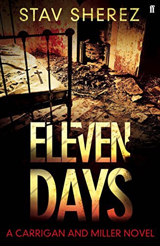 Stav Sherez: Eleven Days (Paperback, 2013, Faber Faber Crime)