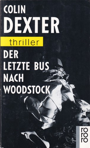 Colin Dexter: Der letzte Bus nach Woodstock (German language, 1994, Rowohlt)