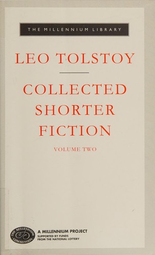 Lev Nikolaevič Tolstoy: Collected Shorter Fiction (2001, Everyman's Library)