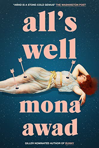 Mona Awad: All's Well (Hardcover, Hamish Hamilton)