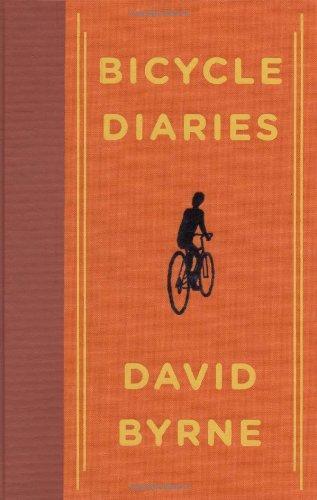 David Byrne, David Byrne: Bicycle Diaries (2009, Viking)