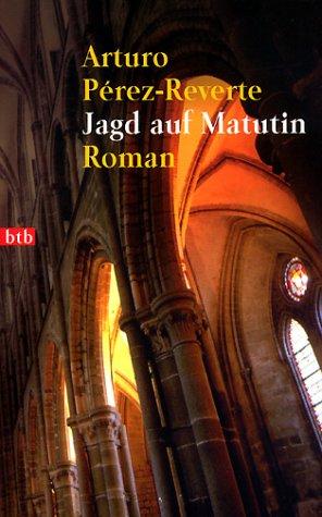Arturo Pérez-Reverte: Jagd auf Matutin (Paperback, German language, btb)
