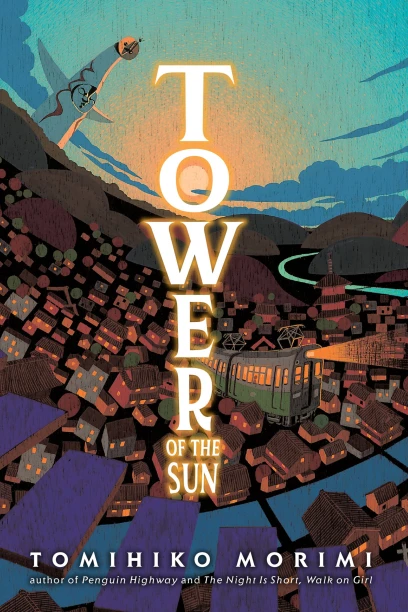 Tomihiko Morimi, Stephen Kohler: Tower of the Sun (Hardcover, 2022, Yen Press LLC)