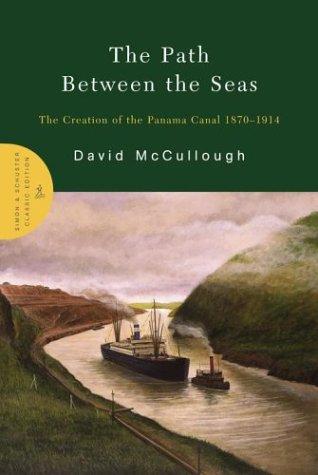 David McCullough: The Path Between the Seas (Hardcover, 2004, Simon & Schuster)
