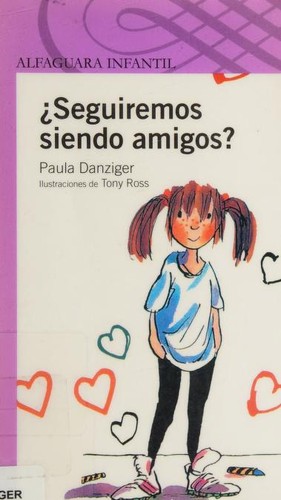 Paula Danziger, Tony Ross: Seguiremos Siendo Amigos (Paperback, Spanish language, 1999, Santillana USA Publishing Company)