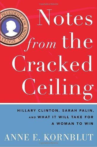 Anne Kornblut: Notes from the Cracked Ceiling (2009)