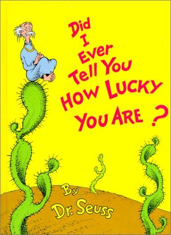 Dr. Seuss: Did I Ever Tell You How Lucky You Are? (1999, Tandem Library)