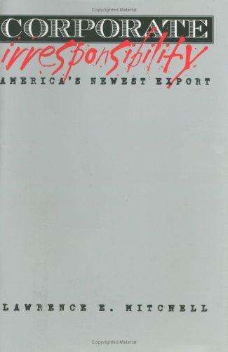 Lawrence E. Mitchell: Corporate Irresponsibility (Hardcover, 2001, Yale University Press)