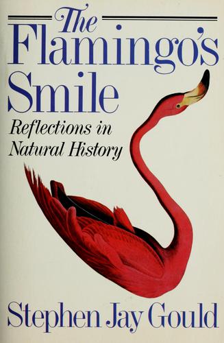 Stephen Jay Gould: The flamingo's smile (1985, Norton, W W Norton & Co Inc)