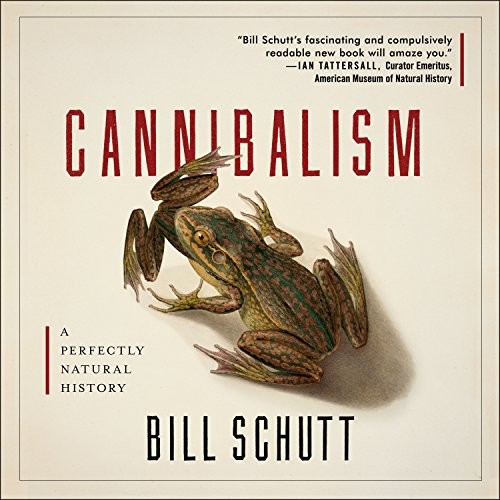 Tom Perkins, Bill Schutt: Cannibalism (AudiobookFormat, 2017, HighBridge Audio)