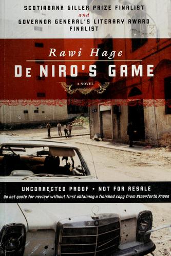 Rawi Hage: De Niro's game (2007, Steerforth Press)