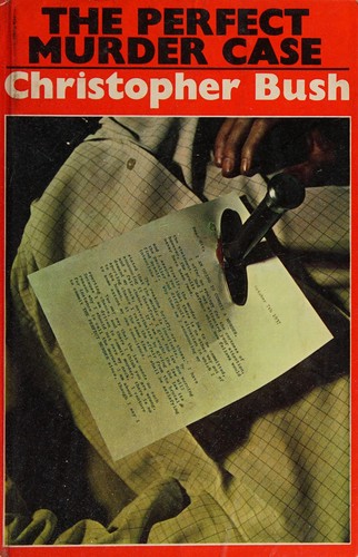 Christopher Bush: The Perfect Murder Case (1970, Howard Baker Ltd)