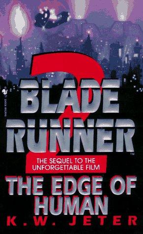 K. W. Jeter: The Edge of Human (Blade Runner, Book 2) (Paperback, 1996, Spectra)