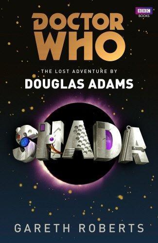 Gareth Roberts, Gareth Roberts: Doctor Who: Shada (2012, BBC)