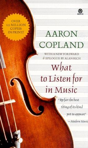 Aaron Copland: What to Listen for in Music (1999, Signet)