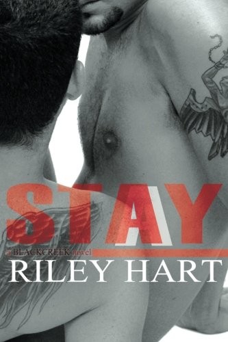 Riley Hart: Stay (Paperback, 2014, CreateSpace Independent Publishing Platform)