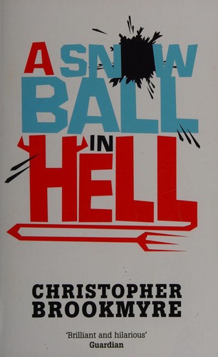 Christopher Brookmyre: A snowball in hell (2009, Abacus, [distributor] Littlehampton Book Services Ltd)